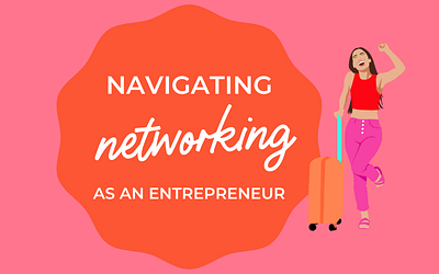 Navigating networking as an entrepreneur