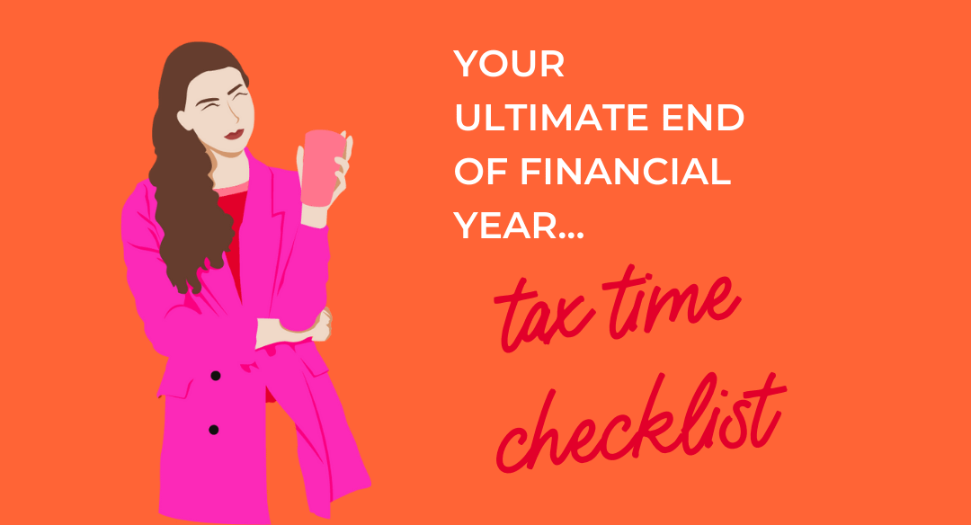 Your Ultimate End Of Financial Year Tax Time Checklist - MicroChilli